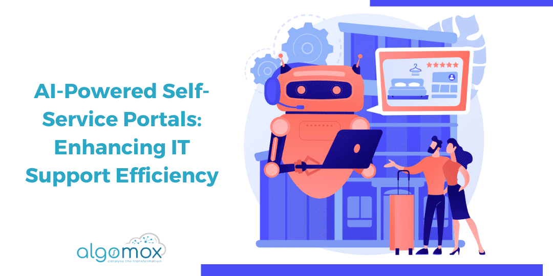 AI-Powered Self-Service Portals: Enhancing IT Support Efficiency