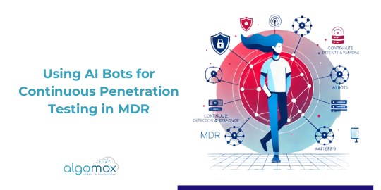 Using AI Bots for Continuous Penetration Testing in MDR