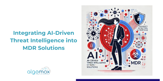 Integrating AI-Driven Threat Intelligence into MDR Solutions