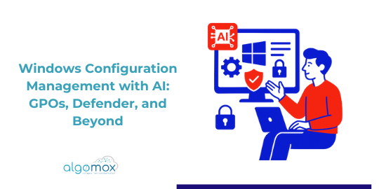 Windows Configuration Management with AI: GPOs, Defender, and Beyond