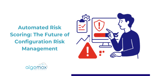 Automated Risk Scoring: The Future of Configuration Risk Management