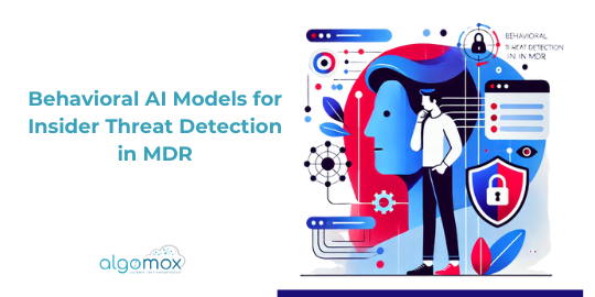 Behavioral AI Models for Insider Threat Detection in MDR