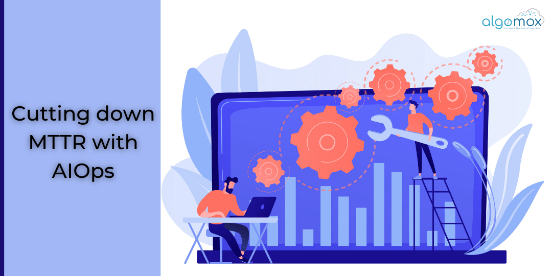 Cutting down MTTR with AIOps