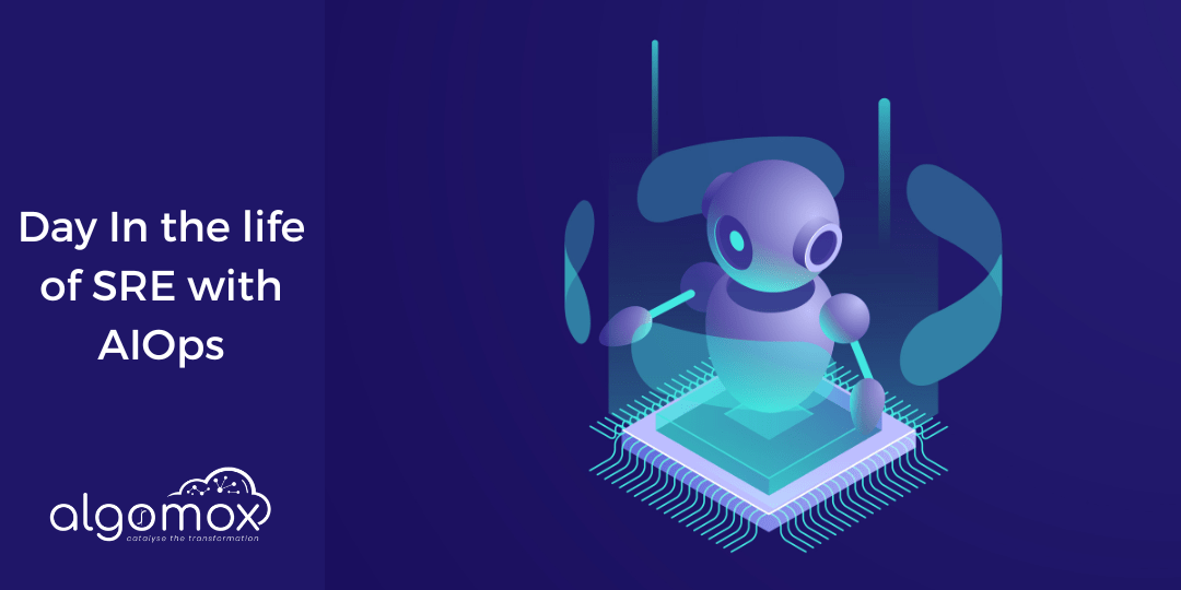 Day in the life of SRE with AIOps