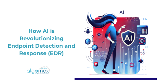 How AI is Revolutionizing Endpoint Detection and Response (EDR)