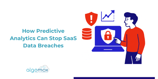 How Predictive Analytics Can Stop SaaS Data Breaches