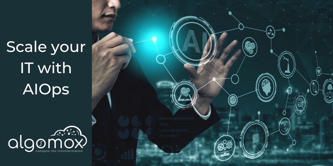 Scale your IT with AIOps