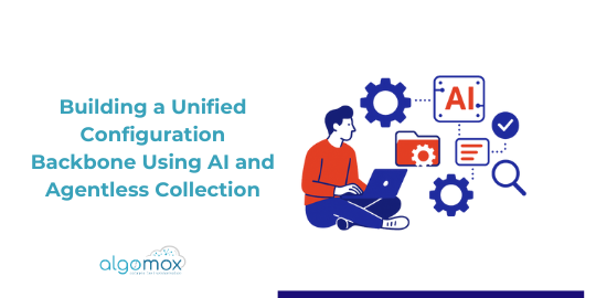 Building a Unified Configuration Backbone Using AI and Agentless Collection