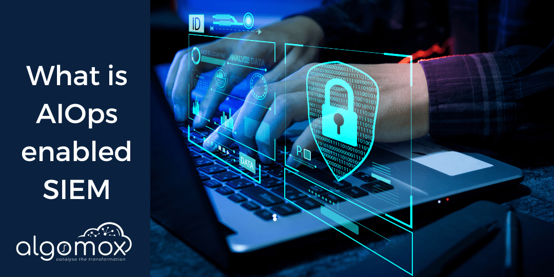 What is AIOps enabled SIEM